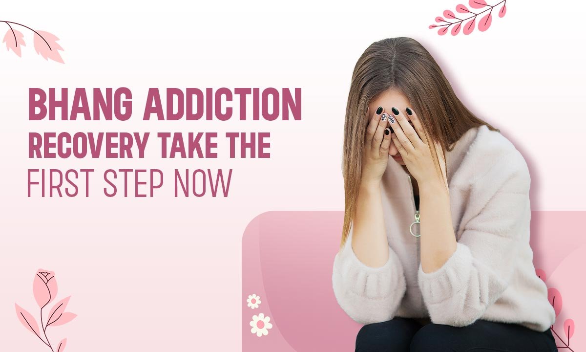 Bhang Addiction: Signs, Health Risks, and Recovery Tips